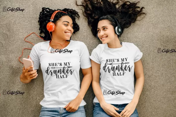 She`s my drunker half, set 2 tricouri cu mesaje