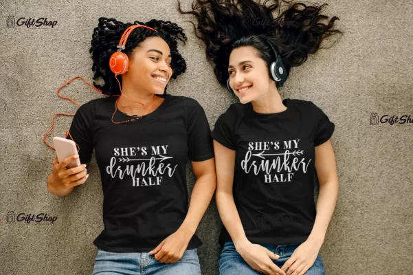 She`s my drunker half, set 2 tricouri cu mesaje