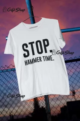 Stop hammer time, tricou cu mesaj