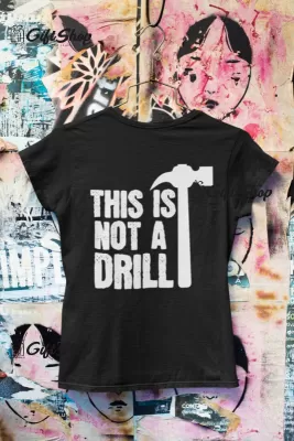 This is not a drill, tricou cu mesaj
