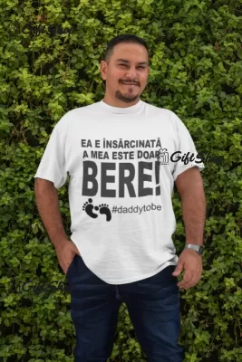 Ea e insarcinata a mea.., tricou cu mesaj