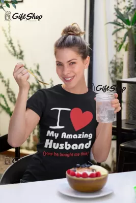 I love my amazing husband, tricou cu mesaj