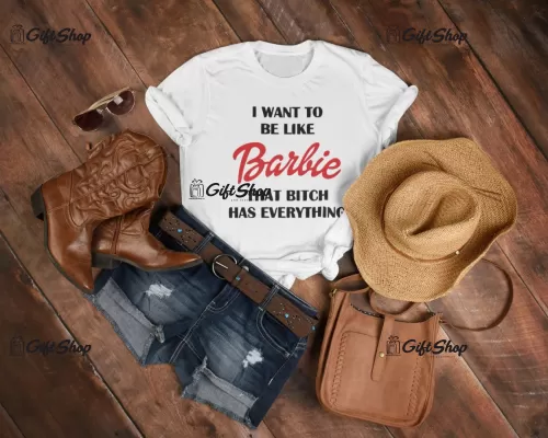 I want to be like barbie, tricou cu mesaj