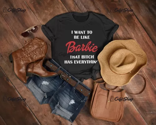 I want to be like barbie, tricou cu mesaj