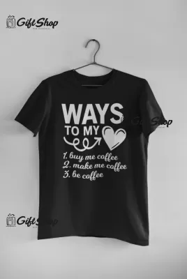 Ways to my heart, tricou cu mesaj